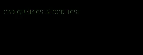 cbd gummies blood test