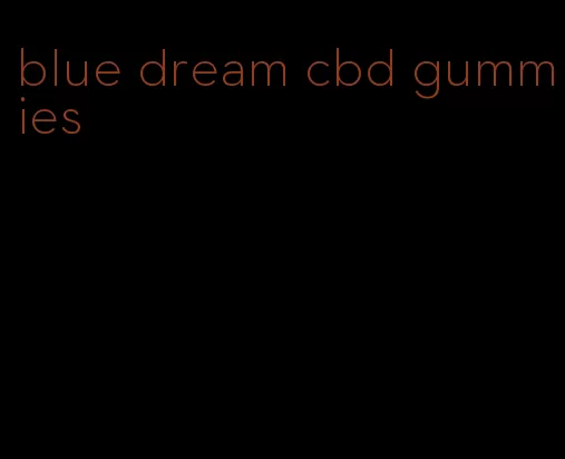 blue dream cbd gummies