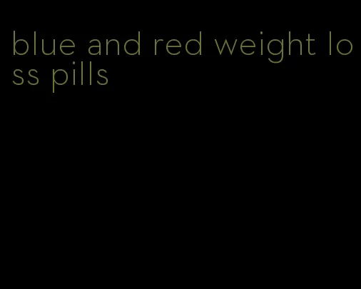 blue and red weight loss pills