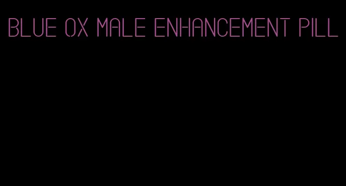 blue ox male enhancement pill