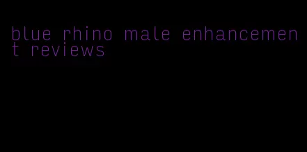 blue rhino male enhancement reviews