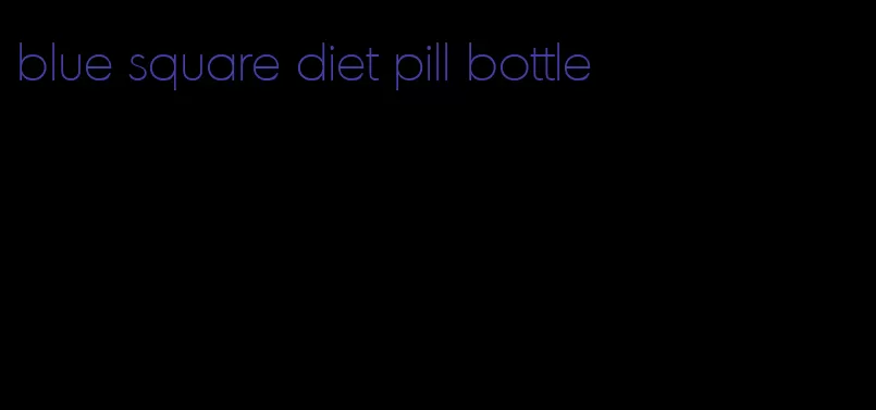 blue square diet pill bottle