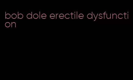 bob dole erectile dysfunction