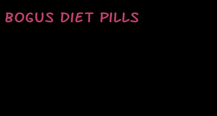 bogus diet pills