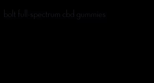 bolt full-spectrum cbd gummies