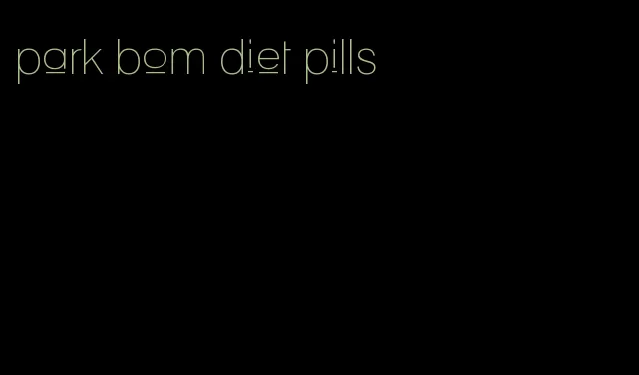 park bom diet pills