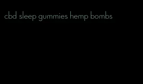 cbd sleep gummies hemp bombs