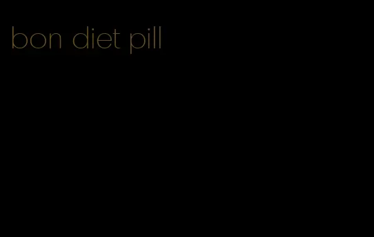 bon diet pill