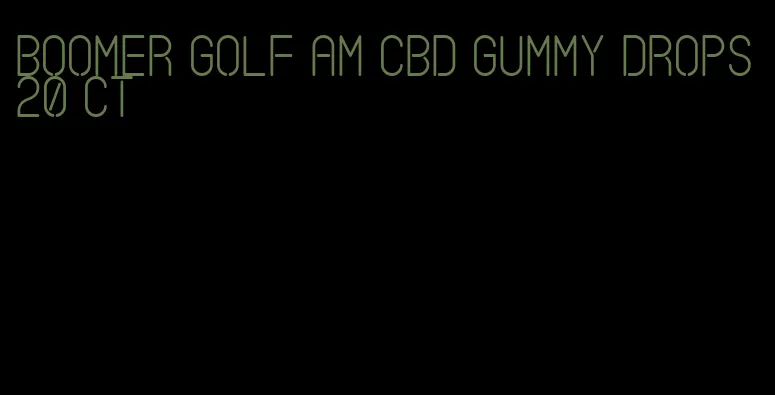 boomer golf am cbd gummy drops 20 ct