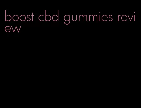 boost cbd gummies review