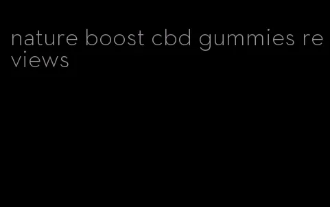 nature boost cbd gummies reviews