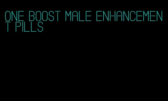 one boost male enhancement pills