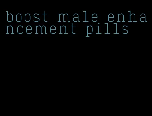 boost male enhancement pills