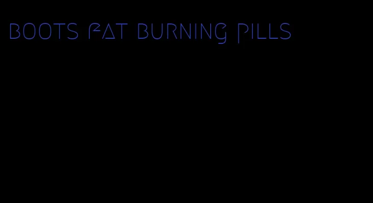 boots fat burning pills