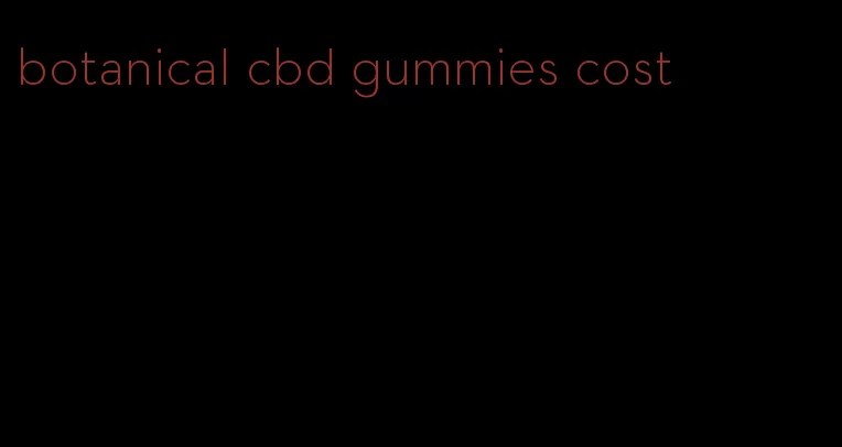 botanical cbd gummies cost