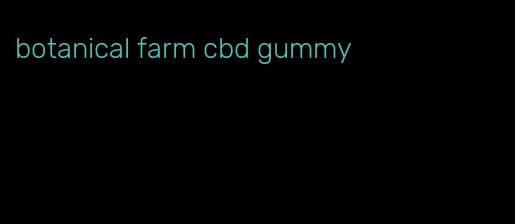 botanical farm cbd gummy