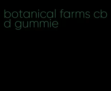 botanical farms cbd gummie