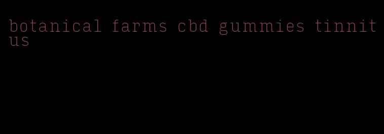 botanical farms cbd gummies tinnitus