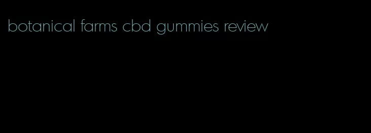 botanical farms cbd gummies review