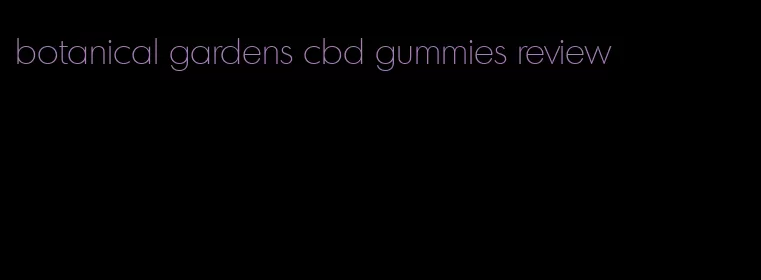 botanical gardens cbd gummies review