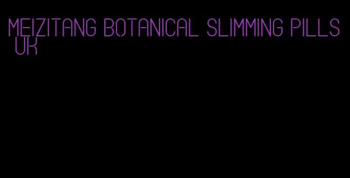 meizitang botanical slimming pills uk