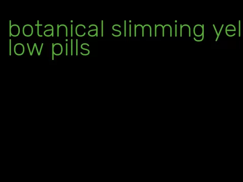 botanical slimming yellow pills