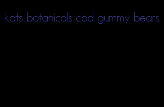 kats botanicals cbd gummy bears