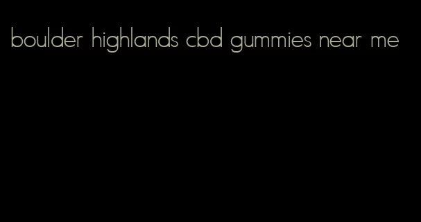 boulder highlands cbd gummies near me