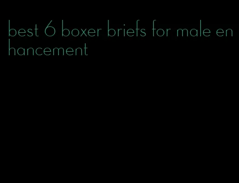 best 6 boxer briefs for male enhancement