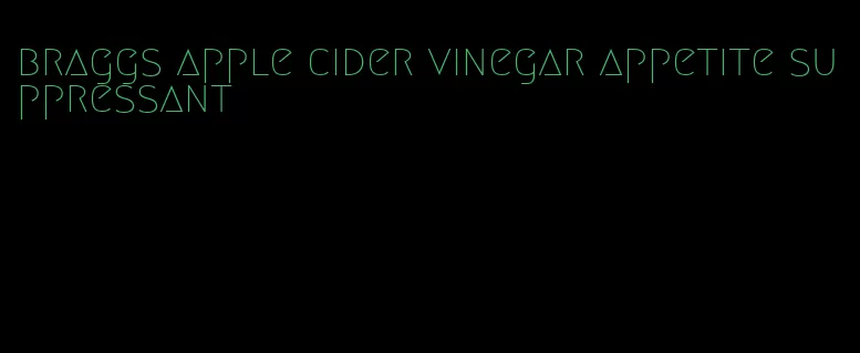 braggs apple cider vinegar appetite suppressant