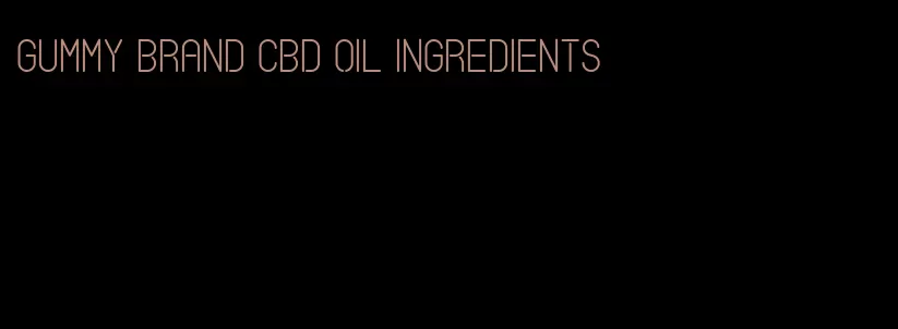 gummy brand cbd oil ingredients