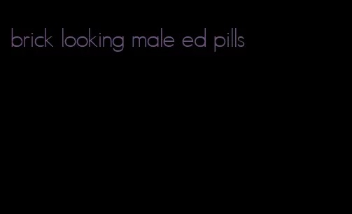 brick looking male ed pills