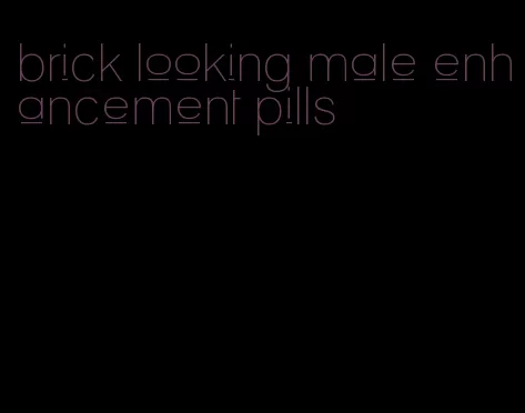 brick looking male enhancement pills