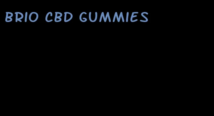 brio cbd gummies