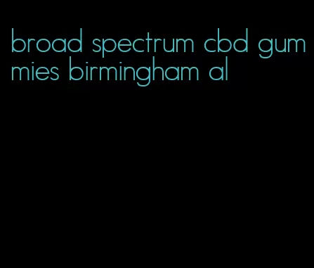 broad spectrum cbd gummies birmingham al