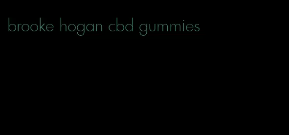 brooke hogan cbd gummies