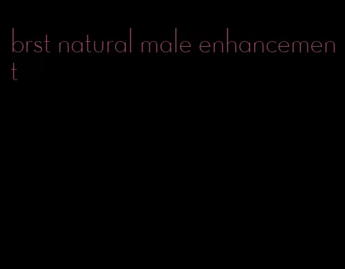 brst natural male enhancement