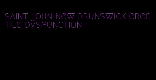 saint john new brunswick erectile dysfunction