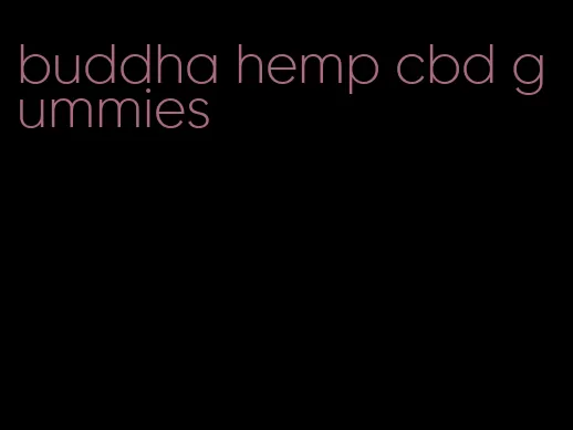 buddha hemp cbd gummies