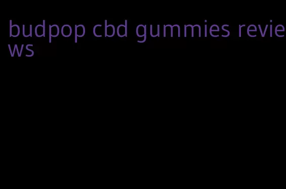 budpop cbd gummies reviews