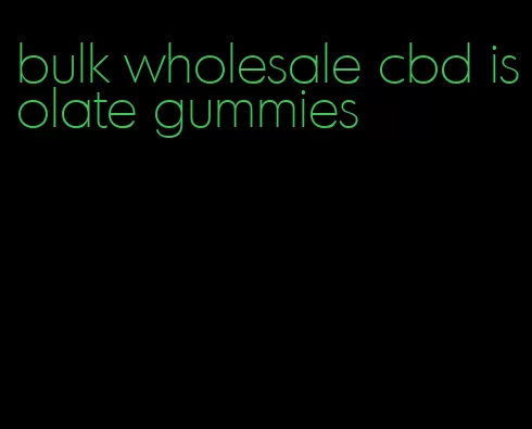 bulk wholesale cbd isolate gummies