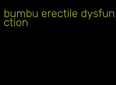 bumbu erectile dysfunction