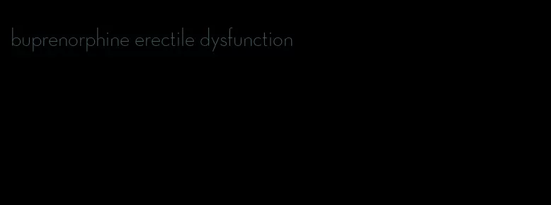 buprenorphine erectile dysfunction