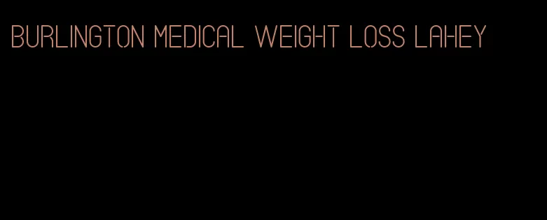 burlington medical weight loss lahey