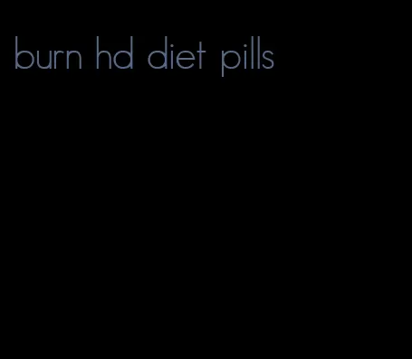 burn hd diet pills