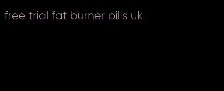 free trial fat burner pills uk