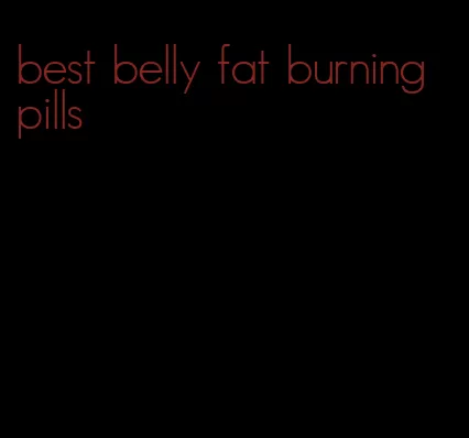 best belly fat burning pills