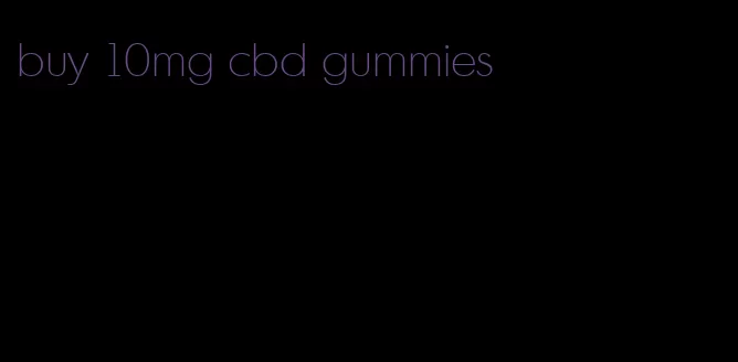 buy 10mg cbd gummies