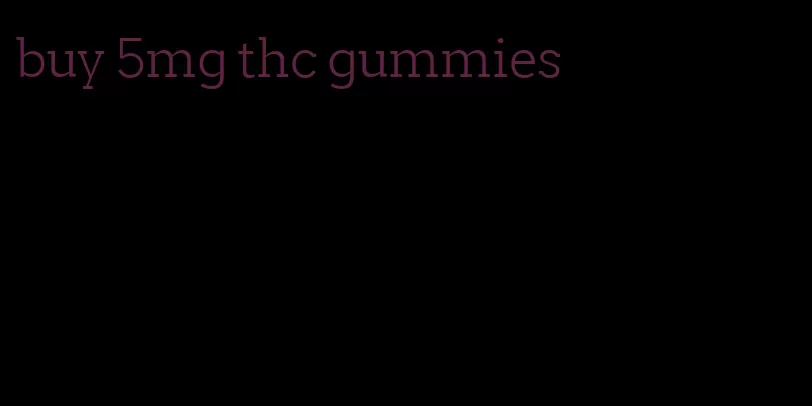 buy 5mg thc gummies