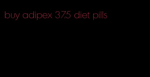 buy adipex 37.5 diet pills